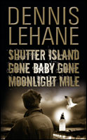 Recueil : Shutter Island - Gone Baby Gone - Moonlight mile par Dennis Lehane