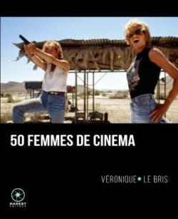 50 femmes de cinma par Vronique Le Bris