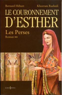 Les Perses, tome 2 : Le couronnement d'Esther par Bernard Hbert