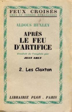 Aprs le feu d'artifice, tome 2 : Les Claxton par Aldous Huxley