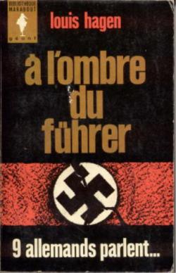 A l'ombre du fhrer, 9 allemands parlent par Louis Hagen