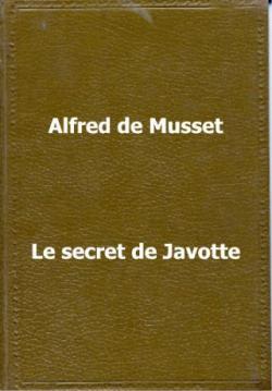 Le secret de Javotte par Alfred de Musset