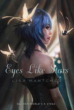 Theatre Illuminata, tome 1 : Eyes like Stars par Lisa Mantchev