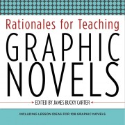 Rationales for Teaching Graphic Novels par James Bucky Carter