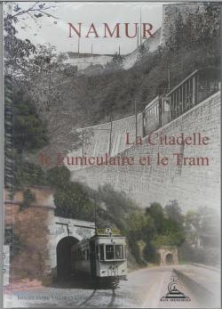 Namur : la citadelle, le funiculaire et le tram par Christiane Cappiau