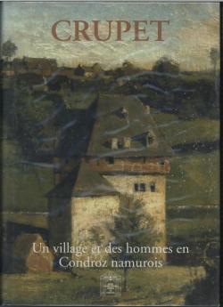 Crupet : un village et des hommes en Condroz namurois par Jean Germain