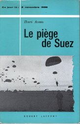 Le pige de suez 5 novembre 1956 . par Henri Azeau