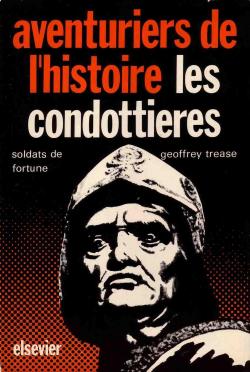 Les condottieres : Soldats de fortune par Geoffrey Trease