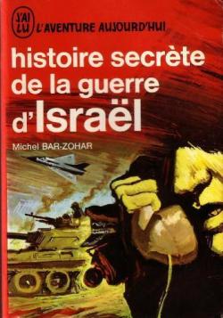 Histoire secrte de la guerre d'isral par Michel Bar-Zohar