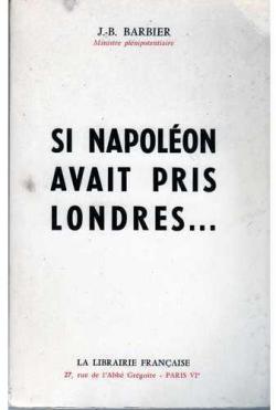 Si Napolon avait pris Londres... par Jean-Baptiste Barbier