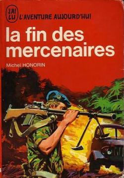 La fin des mercenaires. par Michel Honorin