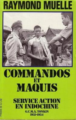 Commandos et maquis : Service action en Indochine par Raymond Muelle