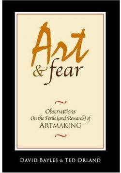 Art & Fear: Observations On the Perils (and Rewards) of Artmaking par David Bayles