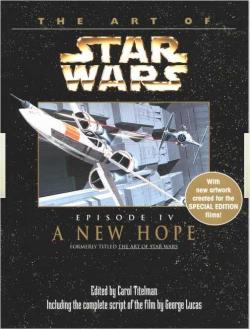 The Art of ' Star Wars ' : ' New Hope ' Episode 4 par George Lucas