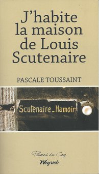 J'habite la maison de Louis Scutenaire par Pascale Toussaint