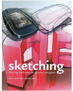 Sketching: drawing techniques for product designers par Koos Eisen