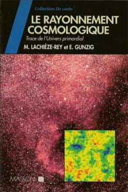 Le rayonnement cosmologique : Trace de l'univers primordial par Marc Lachize-Rey
