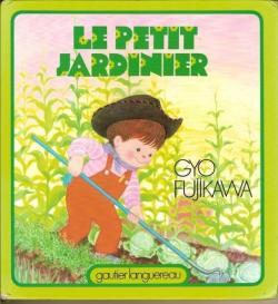 Le petit jardinier par Gyo Fujikawa