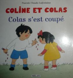 Coline et Colas : Colas s'est coup par Pascale Claude-Lafontaine