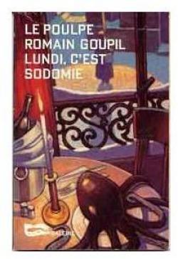 Le Poulpe : Lundi, c'est sodomie par Romain Goupil