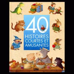 40 histoires courtes et amusantes ! par Editions Lito