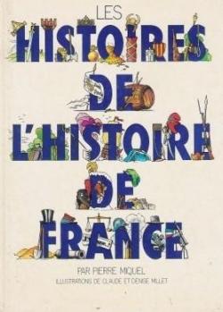 Les Histoires de l'histoire de France par Pierre Miquel