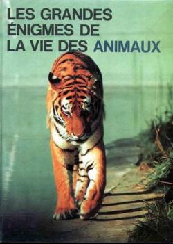 Les grandes enigmes de la vie des animaux, tome 2 par Franois Beauval