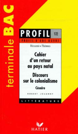 Profil d'une oeuvre : Cahier d'un retour au pays natal (1939, 1956), Discours sur le colonialisme (1955), Csaire par Robert Jouanny