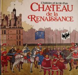 L'histoire et la vie d'un chteau de la Renaissance par Jacques Durand