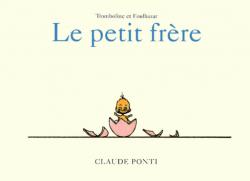 Tromboline et Foulbazar : Le Petit Frre par Claude Ponti