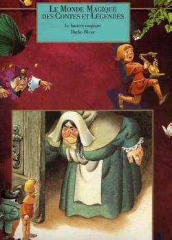le monde magique des contes et lgendes Le haricot magique Barbe-Bleue par Peter Holeinone