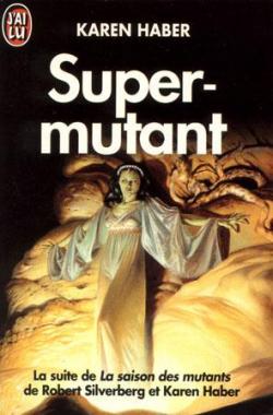 Les Mutants, tome 2 : Super-mutant par Karen Haber