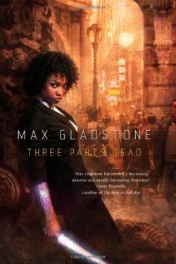 Three parts dead par Max Gladstone