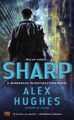 Sharp: A Mindspace Investigations Novel par Alex Hughes