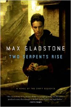 Two Serpents Rise par Max Gladstone