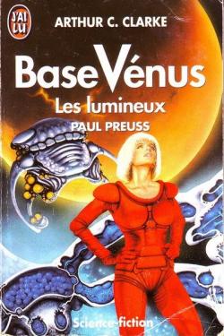 Base Vnus, tome 6: Les lumineux par Arthur C. Clarke
