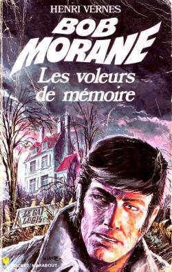 Bob Morane, tome 121 : Les voleurs de mmoire par Henri Vernes
