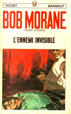 Bob Morane, tome 36 : L'ennemi invisible par Henri Vernes