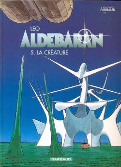 Les mondes d'Aldbaran - Cycle 1 d'Aldbaran, tome 5 : La crature par  Leo