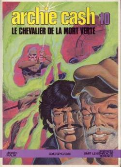 Archie Cash, tome 10 : Le chevalier de la mort verte par Jean-Marie Brouyre