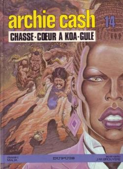 Archie Cash, tome 14 : Chasse-coeur a koa-gule par Jean-Marie Brouyre