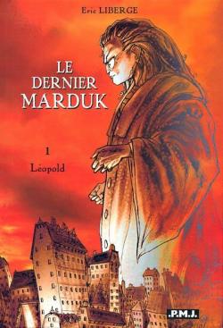 Le dernier Marduk, tome 1 : Lopold par ric Liberge