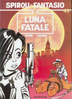 Spirou et Fantasio, tome 45 : Luna fatale par Philippe Tome