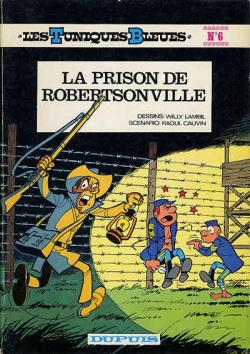 Les Tuniques Bleues, tome 6 : La Prison de Robertsonville par Raoul Cauvin