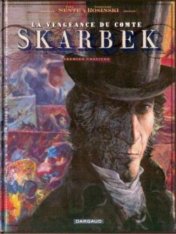 La Vengeance du Comte Skarbek, tome 1 : Les Deux mains d'Or par Yves Sente