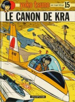 Yoko Tsuno, tome 15 : Le canon de Kra par Roger Leloup