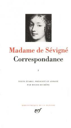 Correspondance, tome 1 : Mars 1646 - Juillet 1675 par Madame de Svign