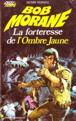 Bob Morane, tome 90 : La Forteresse de l'Ombre Jaune par Henri Vernes