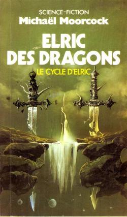 Le Cycle d'Elric, Tome 1 : Elric des dragons par Michael Moorcock