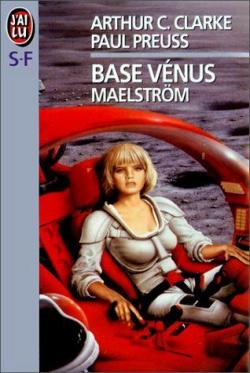 Base Vnus, tome 2: Maelstrm par Arthur C. Clarke